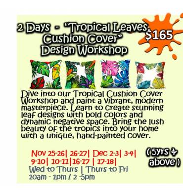 2 Days - “Tropical Leaves Cushion Cover” Design Workshop