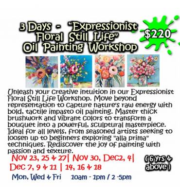 3 Days - “Expressionist Floral Still Life"   Oil Painting Workshop