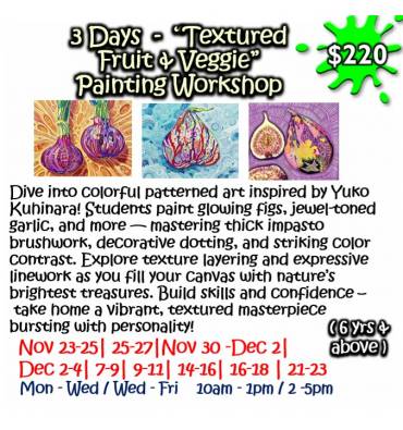 3 Days - “Textured Fruit & Veggie” Painting Workshop