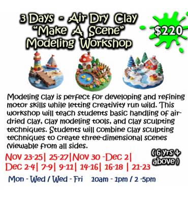 3 Days - Air Dry Clay “Make a Scene” Modeling” Workshop