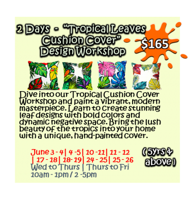 2 Days - “Tropical Leaves Cushion Cover” Design Workshop